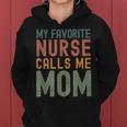 My Favorite Nurse Calls Me Mom Cute Text Women Hoodie