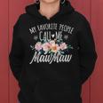 My Favorite People Call Me Mawmaw Floral Birthday Mawmaw Women Hoodie