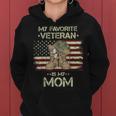 My Favorite Veteran Is My Mom Army Military Veterans Day Women Hoodie