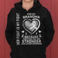 Her Fight Is My Fight Grandma Lung Cancer Awareness Women Hoodie