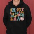 In My First Grade Era Back To School 1St Grade Teacher Team Women Hoodie