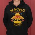 Fun Aunt Mexican Saying Nacho Average Aunt Women Hoodie