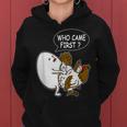 Adult Humor Jokes Who Came First Chicken Or Egg Women Hoodie