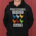 Chicken Professional Chicken Chaser Chicken Lovers Women Hoodie