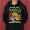 Into The Garden I Go To Lose My Mind And Find My Soul Women Hoodie