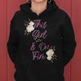This Girl Is On Fire Beautiful Inspirational Quote Women Hoodie