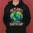 Go Planet Its Your Earth Day Retro Vintage For Men Women Hoodie