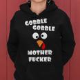 Gobble Gobble Motherfucker Turkey Thanksgiving Day Adult Women Hoodie