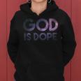 God Is Dope Christian Space Galaxy Faith Easter 2023 Women Hoodie