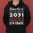 Graduation 2024 Future Class Of 2031 5Th Grade Women Hoodie