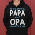 Granddaughter Oma Weltbester Ich Habe Zwei Titel Papa Und Opa Kapuzenpullover für Damen