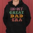 Groovy In My Cool Dad Era Great Daddy Era Fathers Day Women Hoodie
