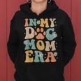 Groovy In My Dog Mom Era Mother Dog Lover For Womens Women Hoodie