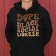 Groovy Dope Black Social Worker Black History Month Women Hoodie