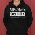 Half Hood Half Holy 50 Per Cent Christian Theme Women Hoodie
