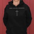 Make Heaven Crowded Cross Minimalist Christian Religious Women Hoodie