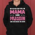 Ich Habe Zwei Titel Mama Und Pflegerin Pflege Pflegekraft Kapuzenpullover für Damen