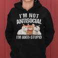 I'm Not Antisocial I'm Anti Stupid Sarcastic Introvert Women Hoodie