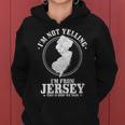 I'm Not Yelling I'm From New Jersey State Map Pride Women Hoodie