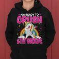 I'm Ready To Crush Six Grade Dabbing Unicorn 6Th Grade Women Hoodie