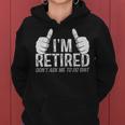 I'm Retired Don't Ask Me To Do Shit Retirement Women Hoodie