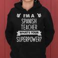 I'm A Spanish Teacher What's Your Superpower Women Hoodie