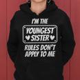 I'm Youngest Sister Rules Don't Apply To Me Idea Women Hoodie