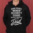Most Important Security Guard Dad Call Me Dad Women Hoodie