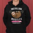 Installing Muscles Sloth Weight Lifting Fitness Motivation Women Hoodie