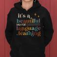 It's A Beautiful Day For Language Learning Esl Teacher Esol Women Hoodie