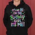 It's Me Hi I'm The Birthday Girl It's Me Birthday Party Women Hoodie