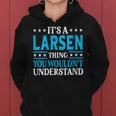 It's A Larsen Thing Surname Family Last Name Larsen Women Hoodie