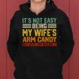It's Not Easy Being My Wife's Arm Candy Retro Husband Women Hoodie