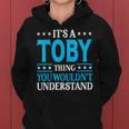 It's A Toby Thing Wouldn't Understand Girl Name Toby Women Hoodie