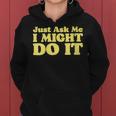 Just Ask Me I Might Do It Dare Minimalist Ironic 80S Women Hoodie