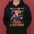 Just A Girl Who Loves Anime And Sketching Girls Women Hoodie