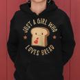 Just A Girl Who Loves Bread Sandwich Stuffing Cool Women Hoodie