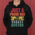 Just A Proud Dad That Raised A Badass Doctor Fathers Day Women Hoodie