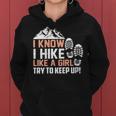 I Know I Hike Like A Girl Try To Keep Up Hiking Women Hoodie