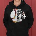 I Know I Play Like A Girl Try To Keep Up Baseball Girl Women Women Hoodie