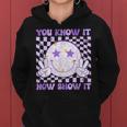 You Know It Now Show It Test Day Teacher State Testing Day Women Hoodie