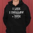 I Lick The Salt I Swallow The Tequila I Suck The Lime Women Hoodie