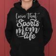 Living That Sports Mom Life Women Hoodie