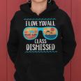 I Love You All Class Dismissed Teacher School Graduation Women Hoodie