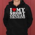 I Love My Short Cougar Girlfriend I Heart My Cougar Gf Women Hoodie