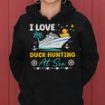 I Love Duck Hunting At Sea Cruise Ship Rubber Duck Women Hoodie