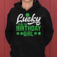 Lucky To Be The Birthday Girl St Patrick's Day Irish Cute Women Hoodie