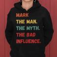 Mark The Man The Myth The Bad Influence Vintage Retro Women Hoodie
