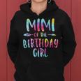 Mimi Of The Birthday For Girl Tie Dye Colorful Bday Girl Women Hoodie