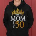 My Mom Is 50 Years Old 1972 50Th Birthday For Mom Women Hoodie